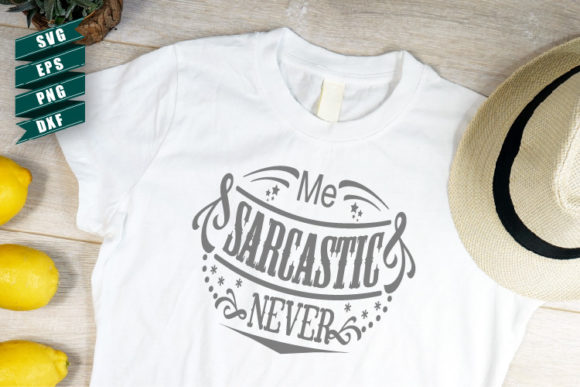 Sarcasm SVG Me Sarcastic Never: A Versatile Tool for Creative and Practical Use